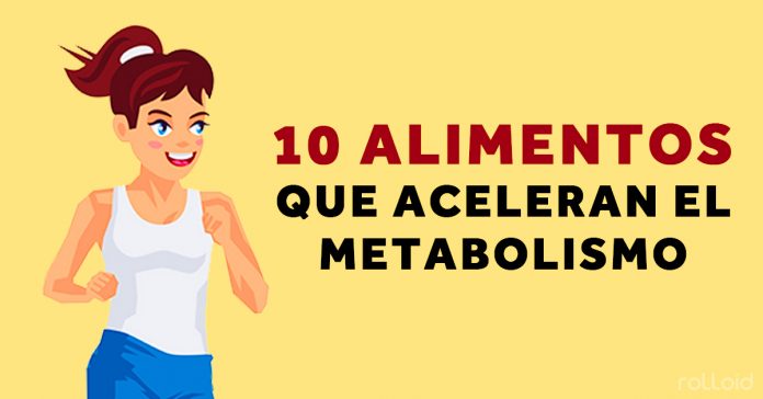 10 Alimentos que aceleran tu metabolismo
